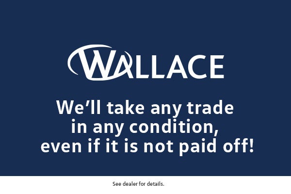 We'll take any trade in any condition, even if it is not paid off!!